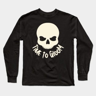 Time to Gloom with Skull Horror Design Long Sleeve T-Shirt